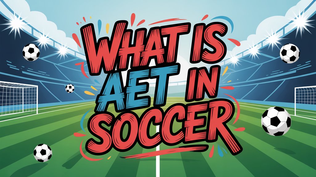 aet stands for additional extra time