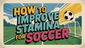 boost soccer endurance effectively