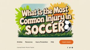 common soccer injuries overview