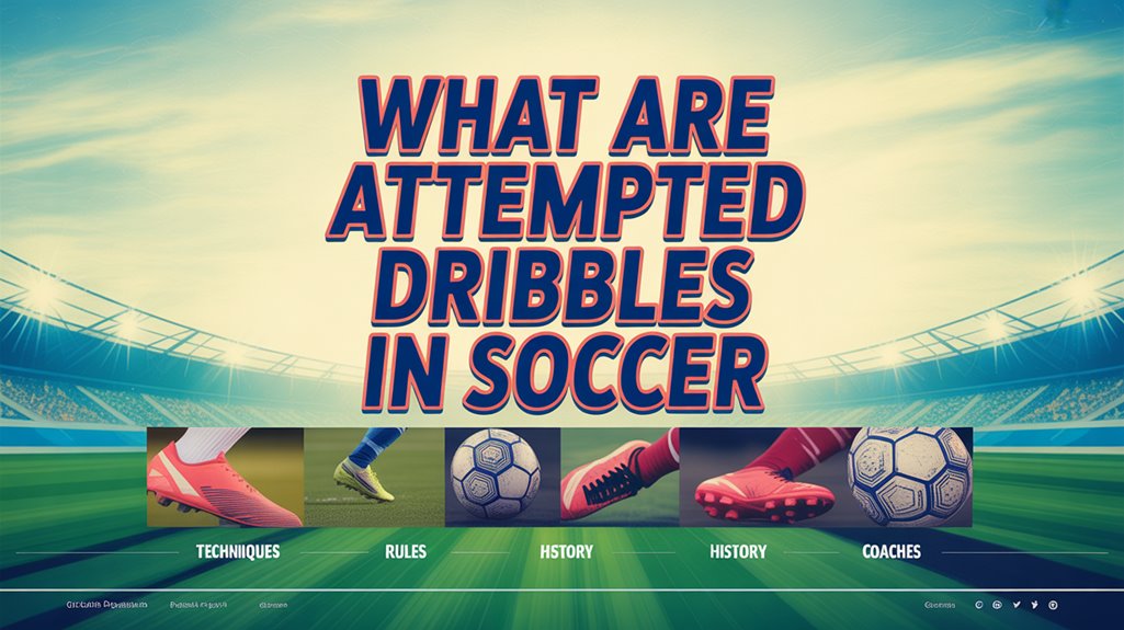 dribbling attempts in soccer