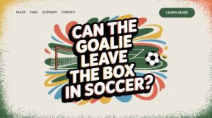 goalie can leave box