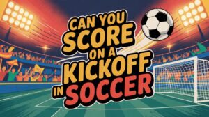 kickoff goals not allowed