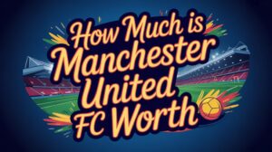 manchester united fc valuation inquiry