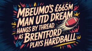 mbeumo s transfer hopes uncertain