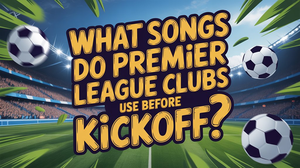 premier league pre kickoff anthems
