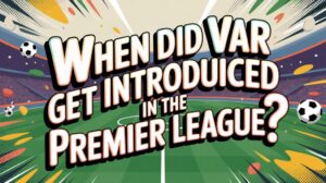 var introduction premier league