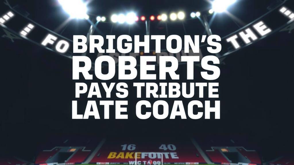 Featured image for: Brighton's Roberts pays tribute to late coach Rado Vidosic