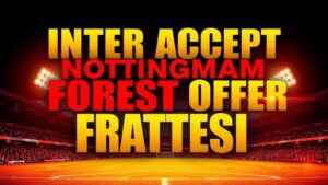 Featured image for: Inter accept Nottingham Forest offer for Frattesi