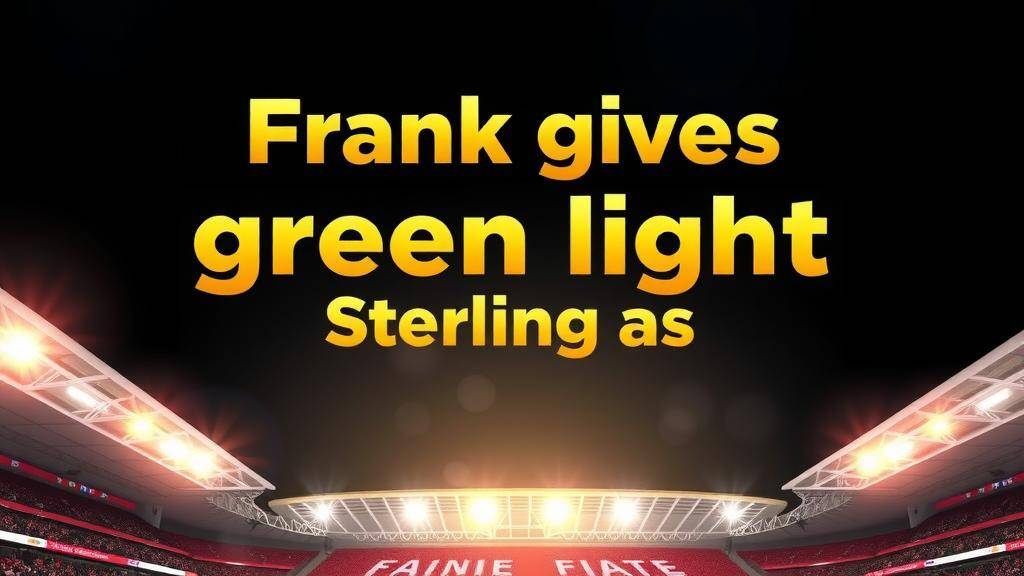 Featured image for: Frank gives green light for Sterling as Spurs weigh shock move