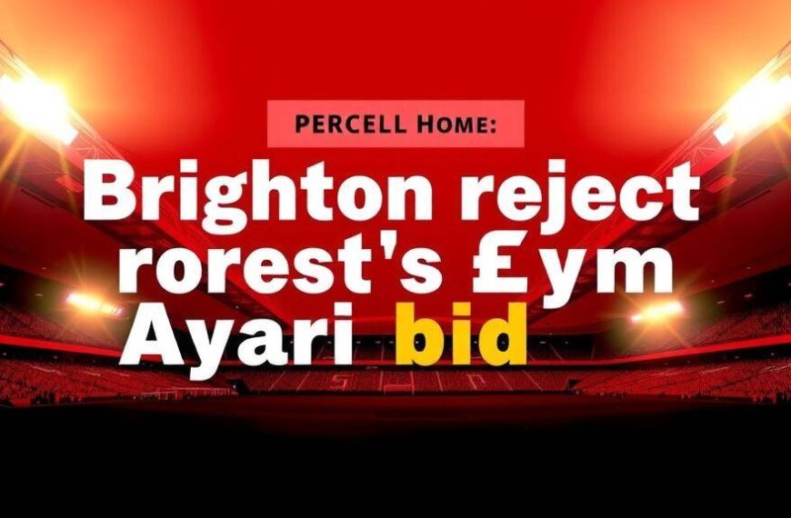 Featured image for: Brighton to reject Forest's £20m Ayari bid amid relegation push