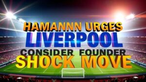 Featured image for: Hamann Urges Liverpool to Consider Shock Move for Maguire