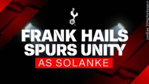Featured image for: Frank hails Spurs unity as Solanke sparks comeback
