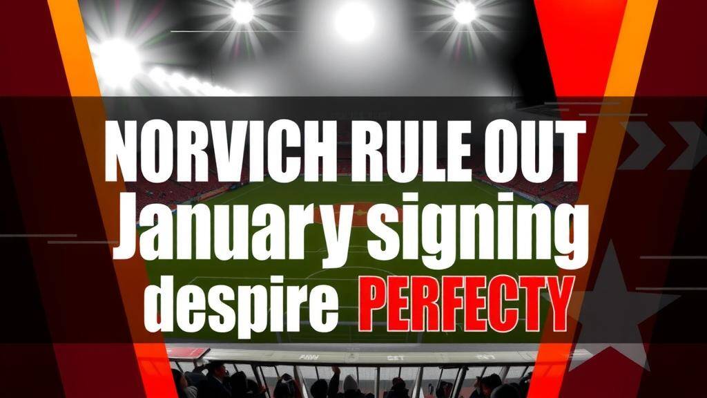 Featured image for: Norwich rule out January signing despite Amass injury blow