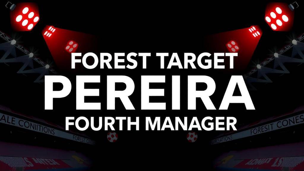 Featured image for: Forest target Pereira as fourth manager this season