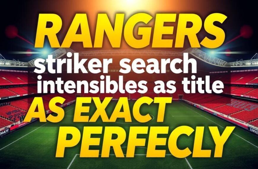 Featured image for: Rangers striker search intensifies as title hopes fade
