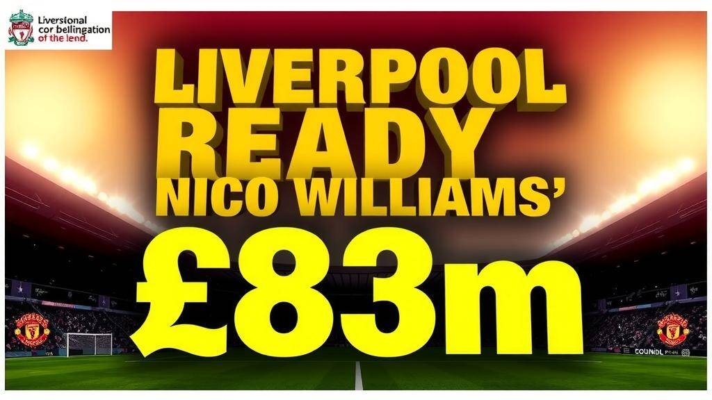 Featured image for: Liverpool ready to trigger Nico Williams' £83m release clause