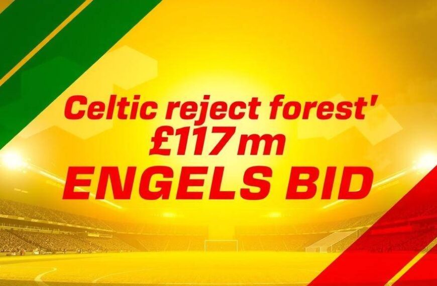 Featured image for: Celtic reject Forest's £17m Engels bid as O'Neill demands stay