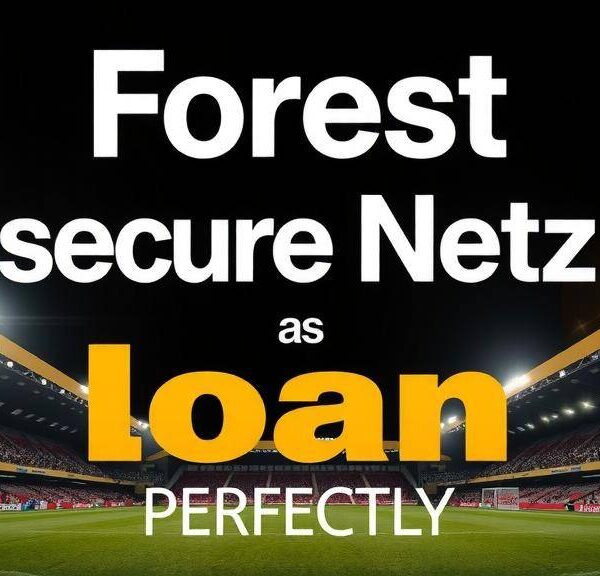 Forest secure Netz as Zinchenko loan collapse forces plan