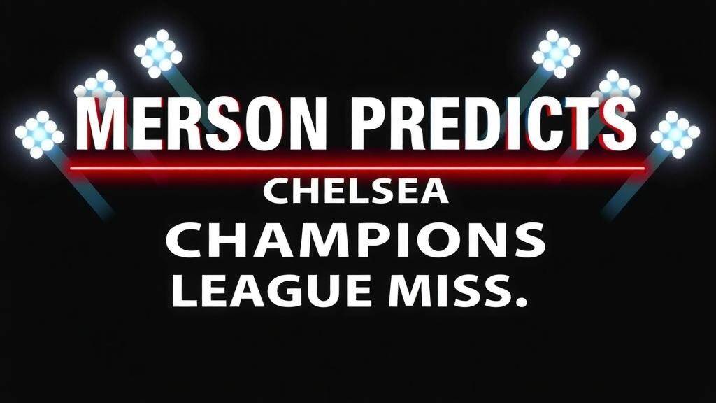 Featured image for: Merson predicts Chelsea Champions League miss under Rosenior