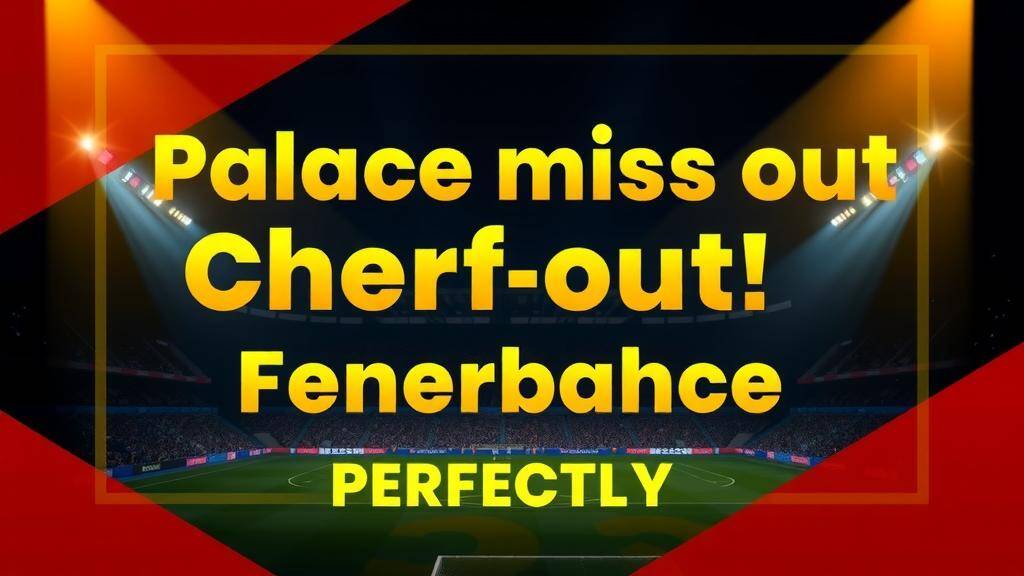 Featured image for: Palace miss out on Cherif as Fenerbahce secure striker deal