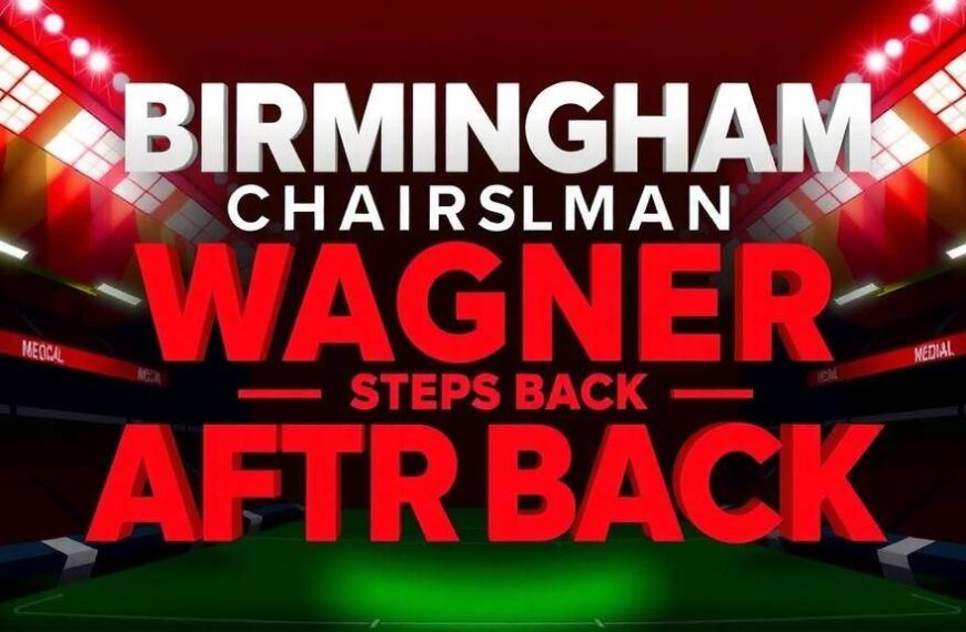 Featured image for: Birmingham chairman Wagner steps back after stroke recovery