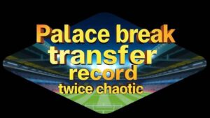 Featured image for: Palace break transfer record twice in chaotic deadline day