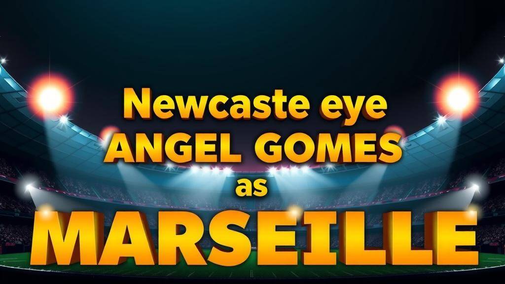Featured image for: Newcastle eye Angel Gomes as Marseille midfielder seeks England return