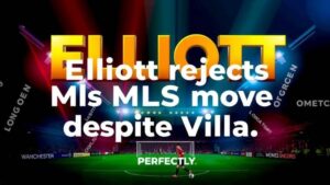 Featured image for: Elliott rejects MLS move despite Villa struggles continue