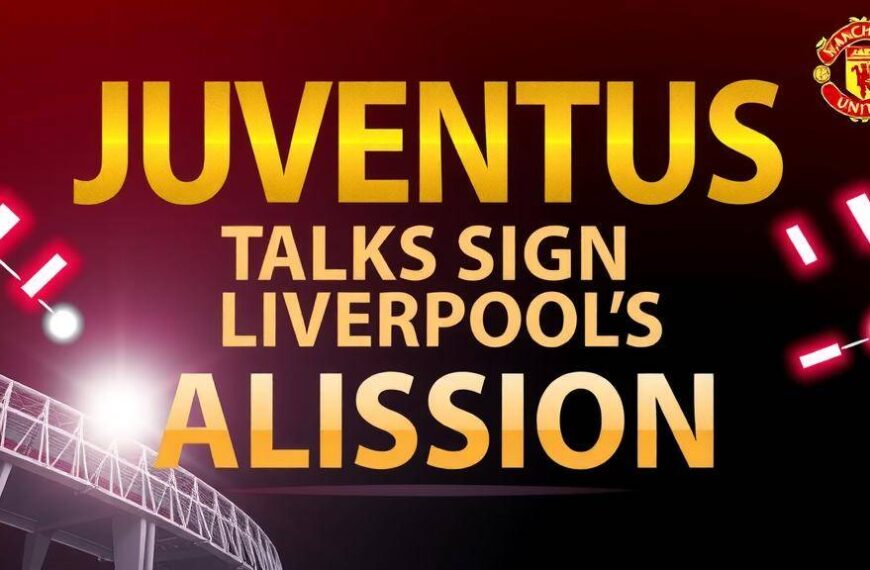 Featured image for: Juventus advance talks to sign Liverpool's Alisson this summer