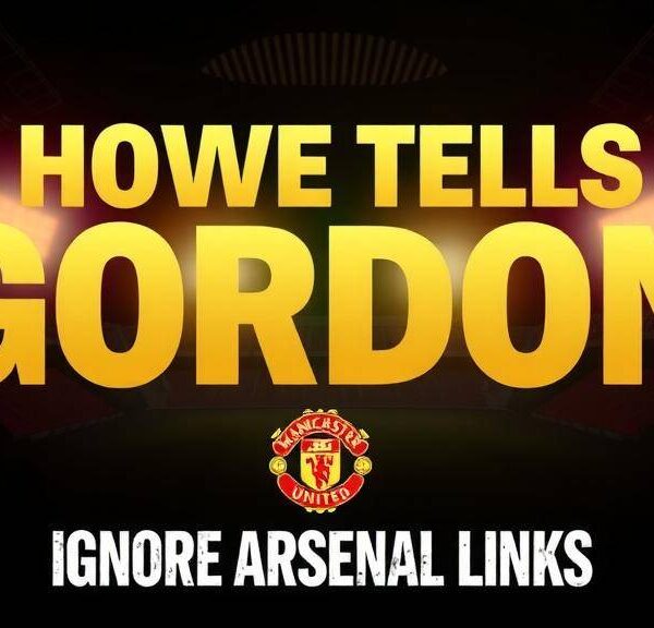 Howe tells Gordon to ignore Arsenal links amid transfer saga