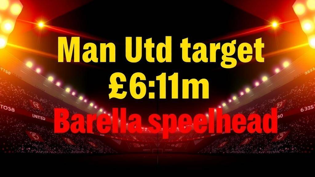 Featured image for: Man Utd target £61m Barella to spearhead midfield rebuild