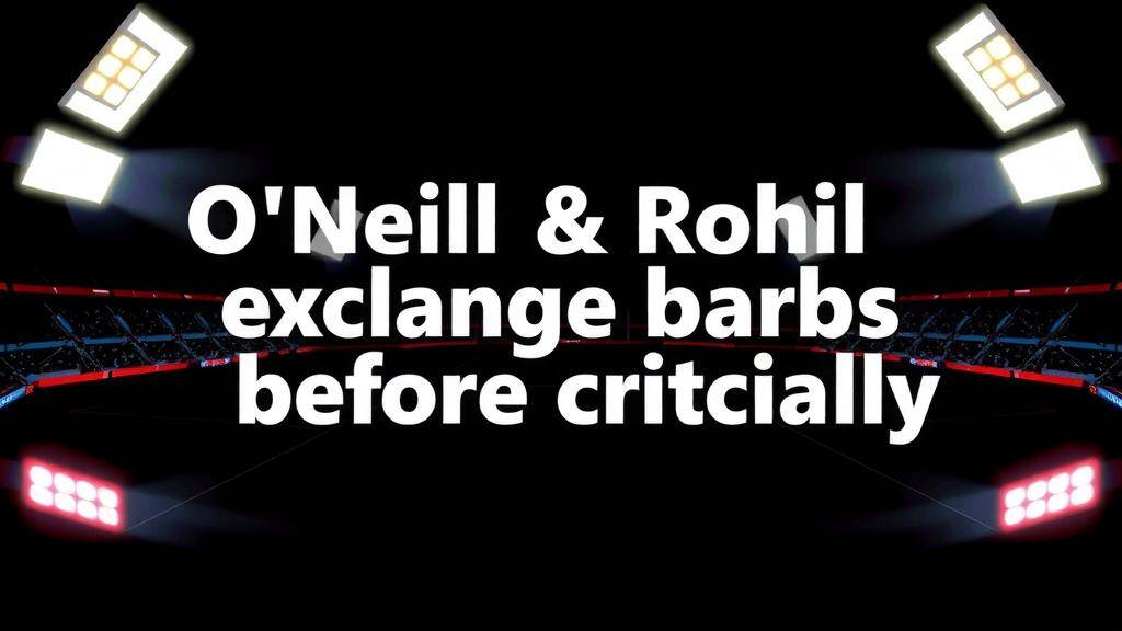 Featured image for: O'Neill and Rohl exchange barbs before crucial Old Firm clash