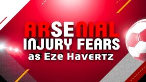 Featured image for: Arsenal injury fears as Eze and Havertz withdraw in win