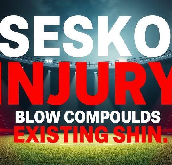 Sesko injury blow compounds existing shin problem for United