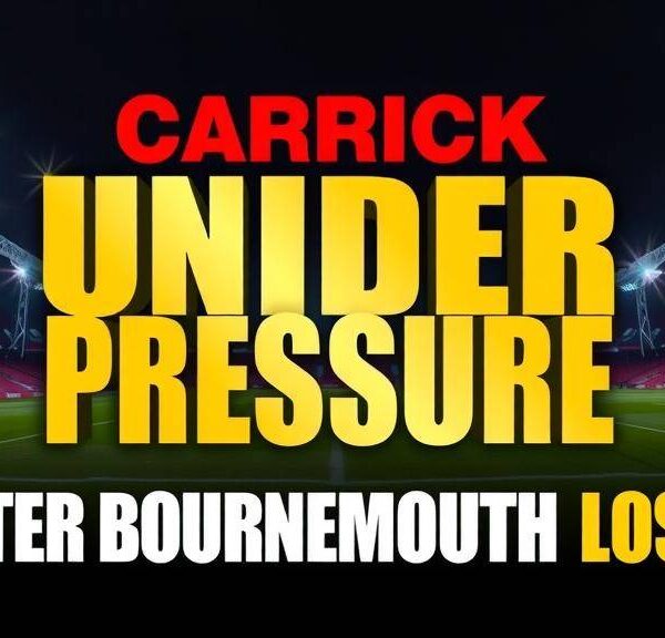 Carrick Under Pressure After Bournemouth Loss, Fernandes Row