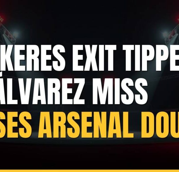 Gyökeres Exit Tipped as Álvarez Miss Raises Arsenal Doubts