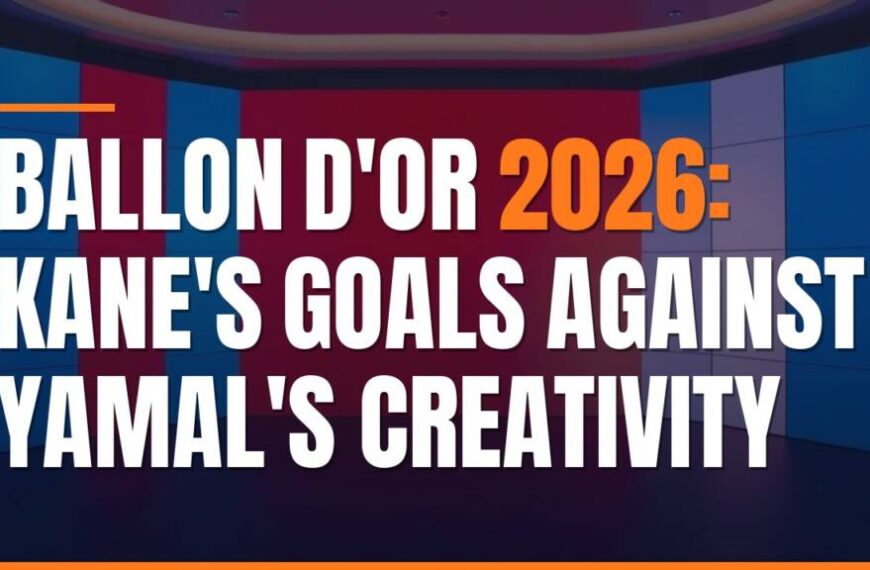 Featured image for: Ballon d'Or 2026: Kane's Goals Against Yamal's Creativity