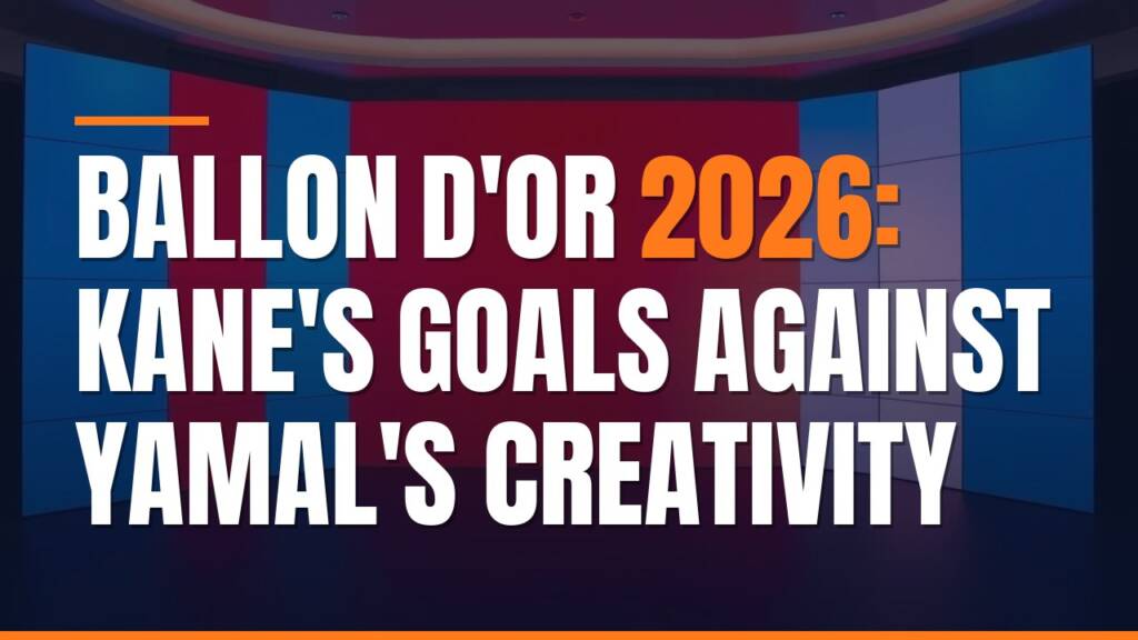 Featured image for: Ballon d'Or 2026: Kane's Goals Against Yamal's Creativity