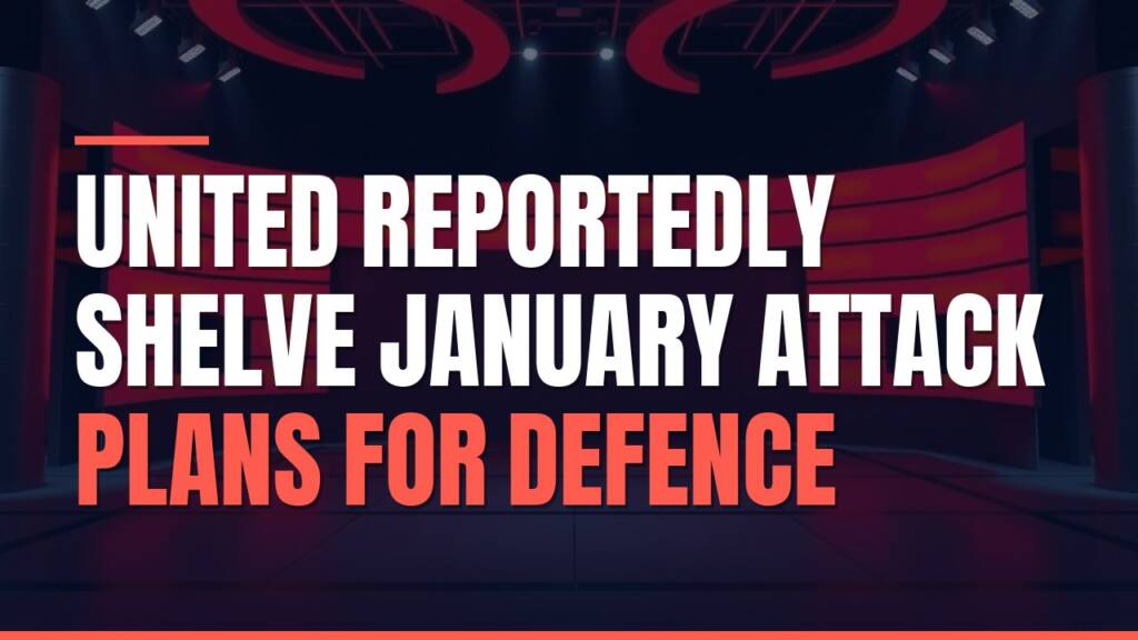 Featured image for: United Reportedly Shelve January Attack Plans for Defence