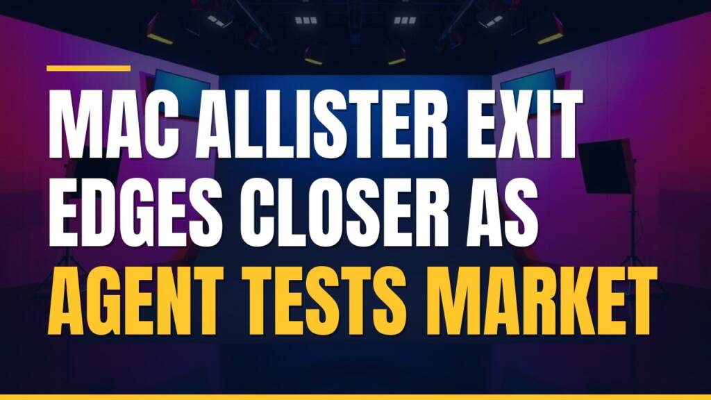Featured image for: Mac Allister Exit Edges Closer as Agent Tests Market