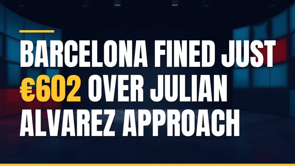 Featured image for: Barcelona Fined Just €602 Over Julian Alvarez Approach