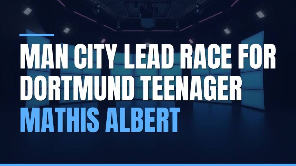 Featured image for: Man City Lead Race for Dortmund Teenager Mathis Albert