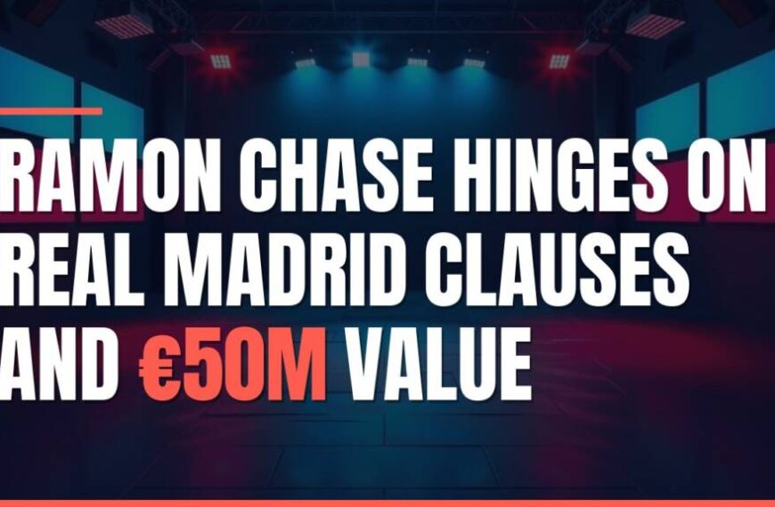 Featured image for: Ramon Chase Hinges on Real Madrid Clauses and €50m Value