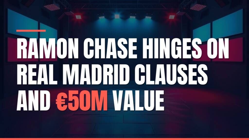 Featured image for: Ramon Chase Hinges on Real Madrid Clauses and €50m Value