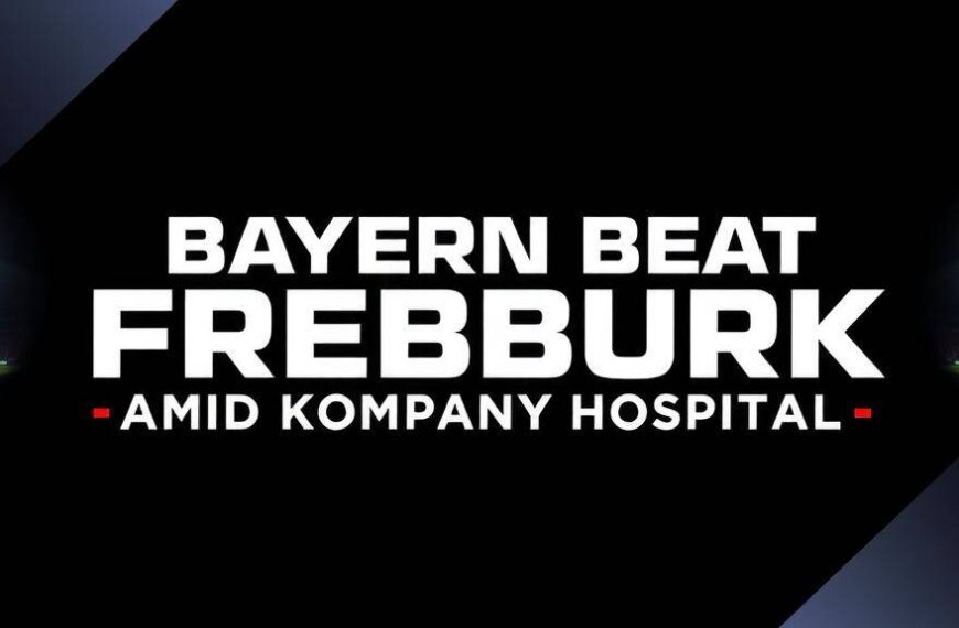 Featured image for: Bayern Beat Freiburg Amid Kompany Hospital Absence