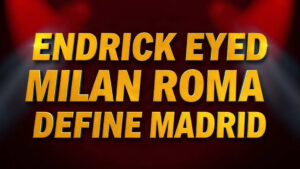 Featured image for: Endrick Eyed By Milan And Roma Despite Madrid Cameo Heroics